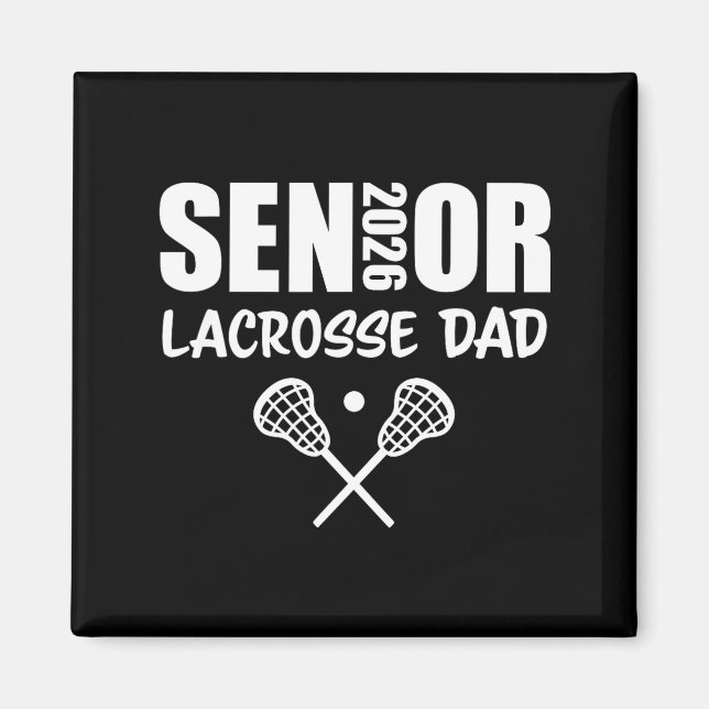 Imã 2026 Senior Lacrosse Dad Lacrosse Team Parent  (Frente)