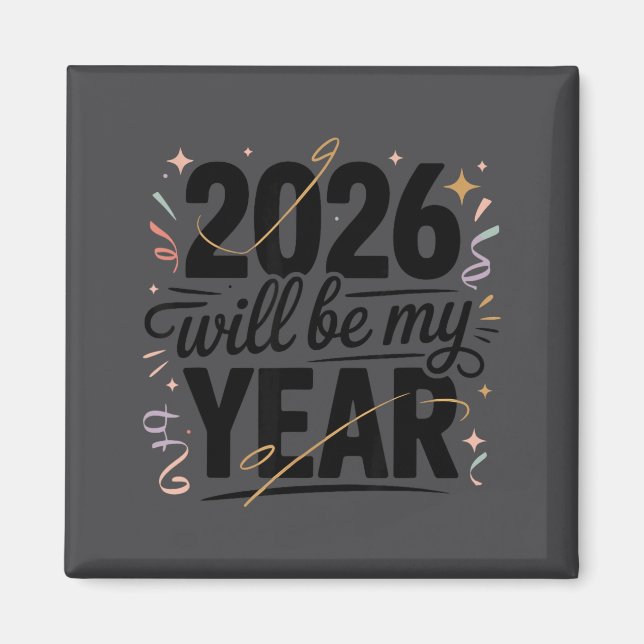 Imã 2026 Will Be My Year Celebration New Year Funny  (Frente)
