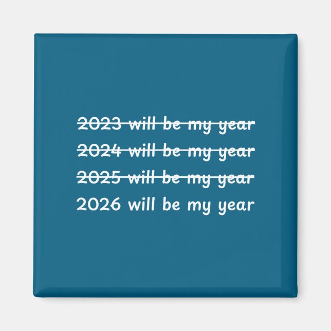 Imã 2026 Will Be My Year Crossed Out Funny New Year's  (Frente)