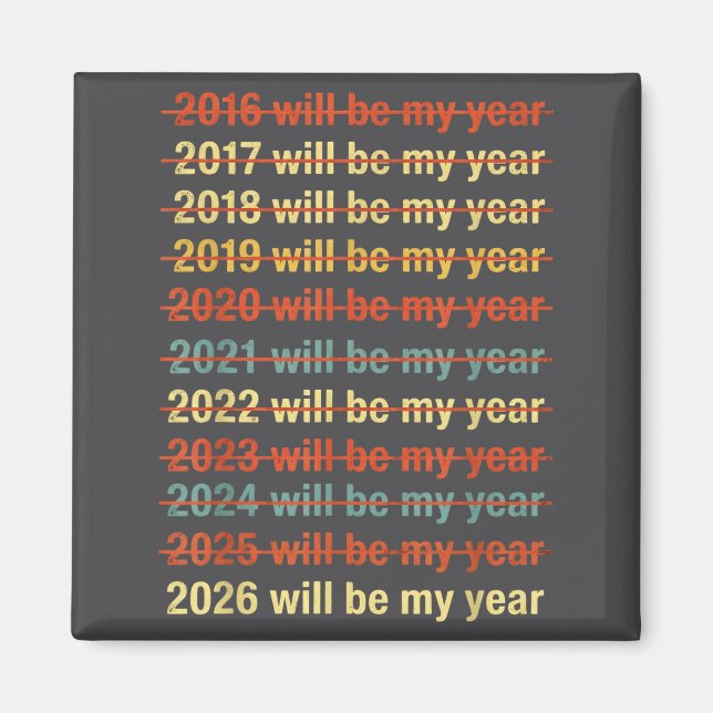Imã 2026 Will Be My Year Funny Humor New Year Quote  (Frente)