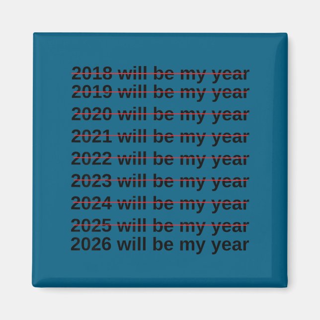 Imã 2026 Will Be My Year Funny Humor New Year Quote  (Frente)