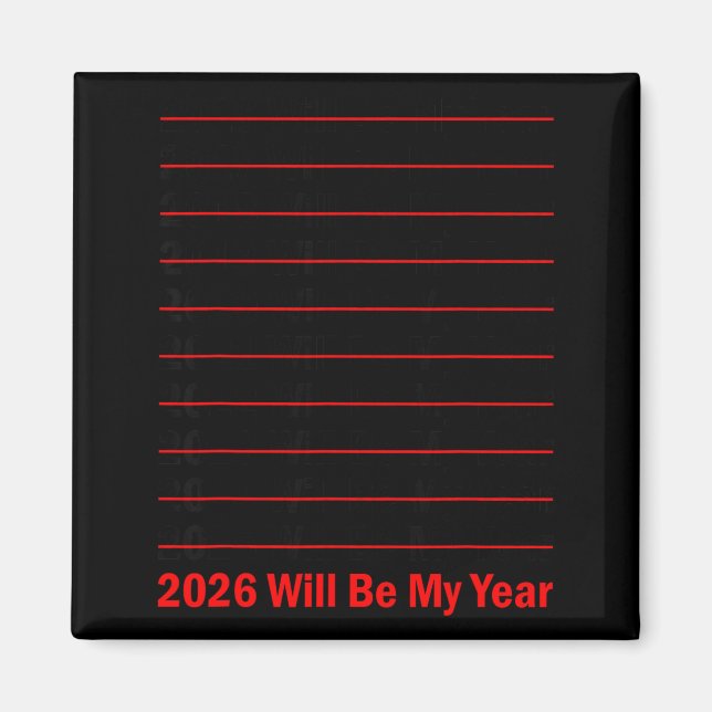 Imã 2026 Will Be My Year Funny Humor New Year Quote Me (Frente)