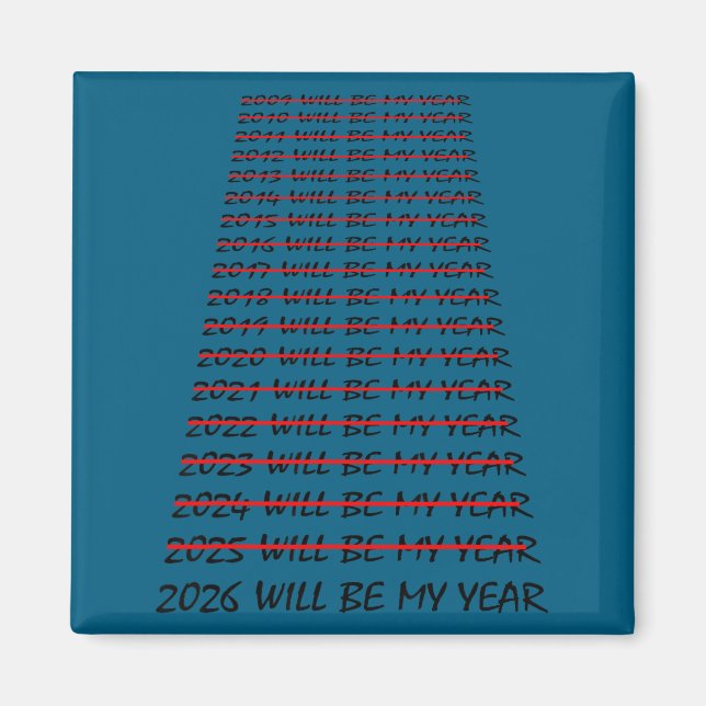 Imã 2026 Will Be My Year Funny New Years Eve Resolutio (Frente)