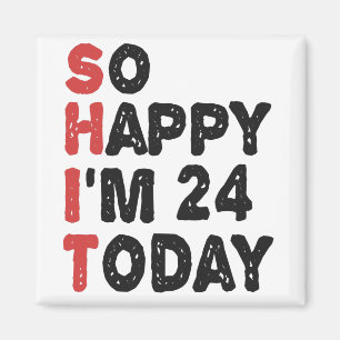 Imã 24º aniversário Tão feliz que tenho 24 anos hoj