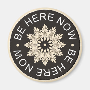 Imã 3 aspas de palavras ~Esteja aqui agora~ímã inspira