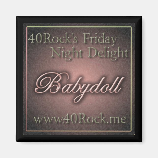 Imã 40Rock - Babydoll Magnet (Frente)