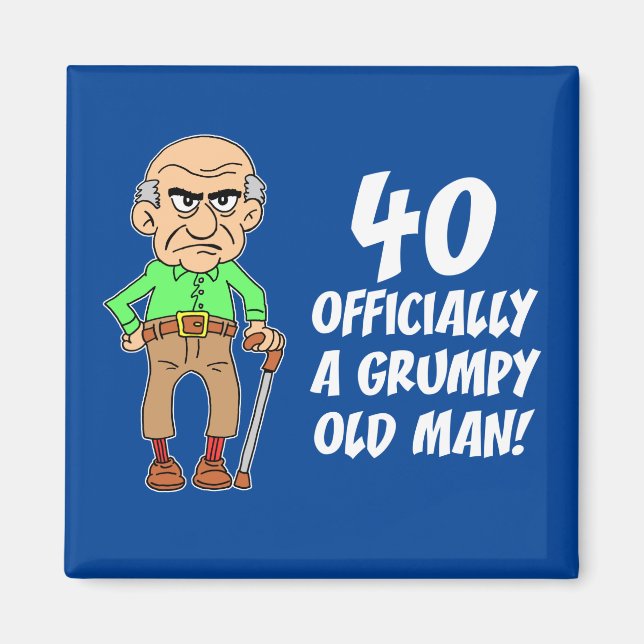 Imã 40th Birthday Grumpy Old Man Magnet (Frente)