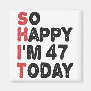 Imã 47º aniversário Tão feliz que tenho 47 anos hoj