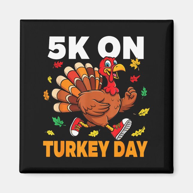 Imã 5k On Turkey Day Funny Running Thanksgiving Turkey (Frente)