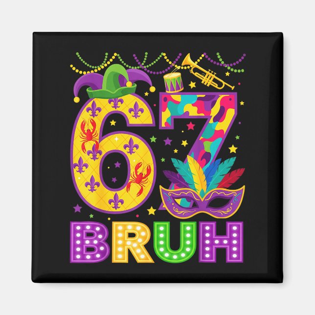 Imã 67 Bruh Mardi Gras Funny Carnival 67 Meme Gen Alph (Frente)