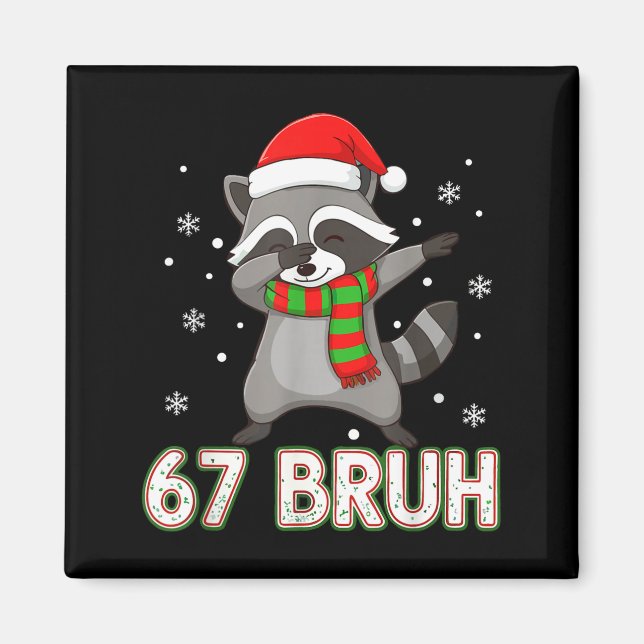 Imã 67 Bruh Six Seven Meme Raccoon Christmas Kids Boys (Frente)