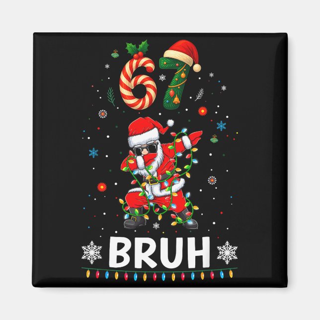 Imã 67 Christmas Bruh 6 7 Funny Meme Gift Teen Boys Gi (Frente)