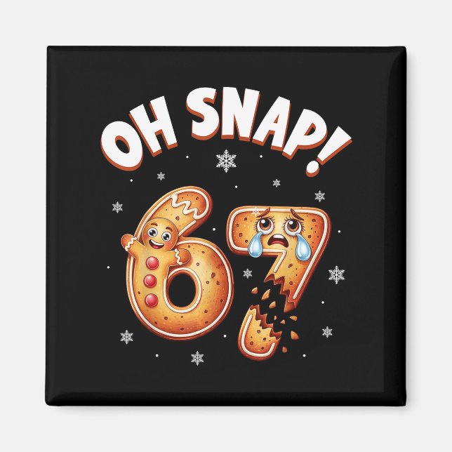 Imã 67 Christmas Oh Snap Gingerbread Man Funny 6 7 Mem (Frente)
