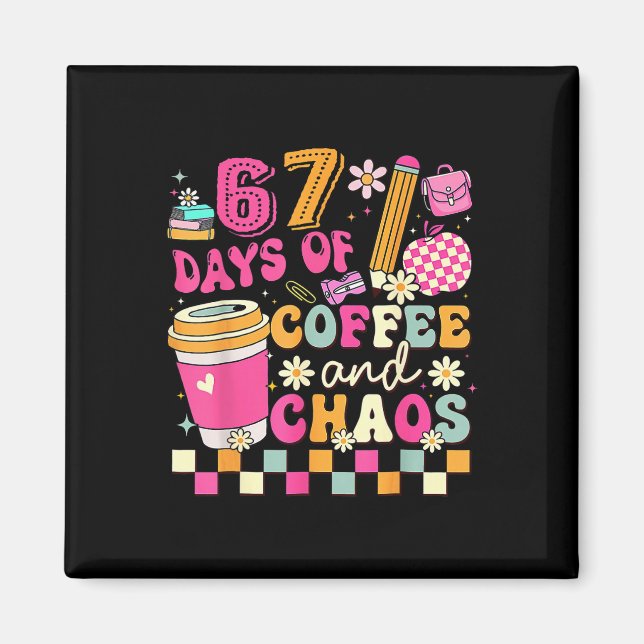 Imã 67 Dias De Café E Caos Divertido Seis Sete Meme T (Frente)