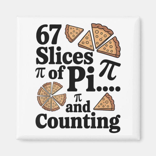 Imã 67 Fatias De Pi... E Contando Para Pizza Pie Seis  (Frente)