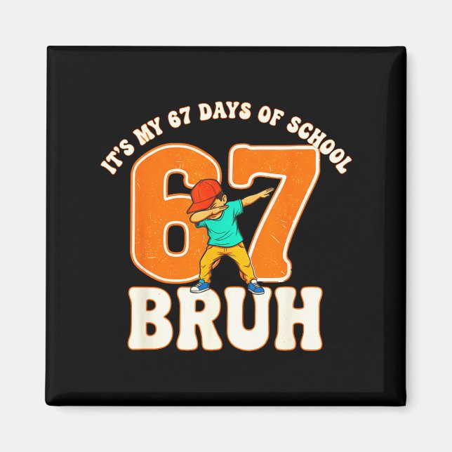 Imã 67 Meme 6 7 Números Dabbing Bruh São meus 67 Dias  (Frente)