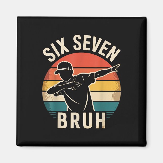 Imã 67 Meme 6 7 Números Dabbing Seis Sete Bruh Engraça (Frente)