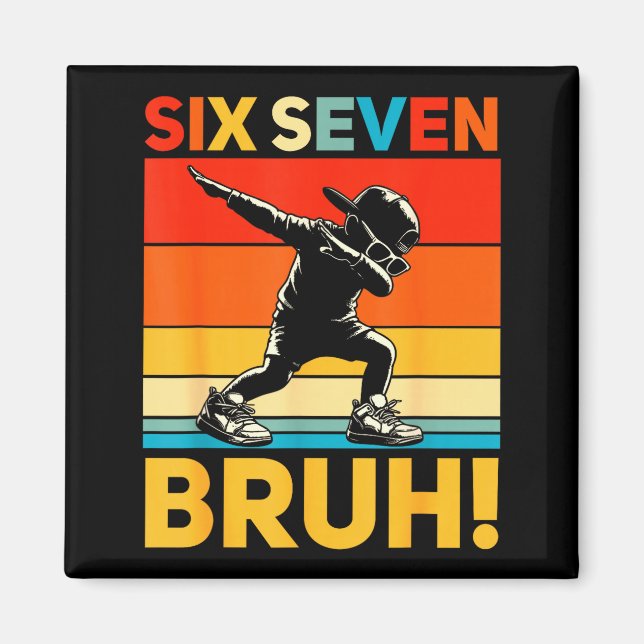 Imã 67 Meme 6 7 Números Dabbing Seis Sete Bruh Engraça (Frente)