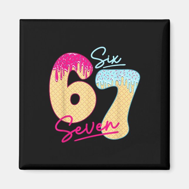 Imã 67 Meme de Sorvete Drip Engraçado Six Seven Geraçã (Frente)