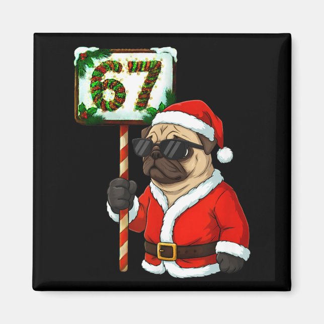 Imã 67 Meme Engraçado Seis Sete Natal Pug Amante de Ca (Frente)