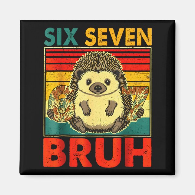 Imã 67 Meme Hedgehog Funny Six Seven Bruh Hedgehog For (Frente)