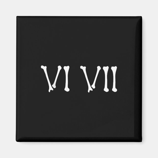 Imã 67 Roman Numerals Vi Vii Funny Skeleton Halloween  (Frente)