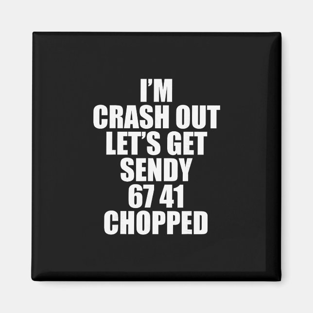 Imã 67 Seis Sendy Sendy Get Sendy 6 7endy 67 Meme (Frente)