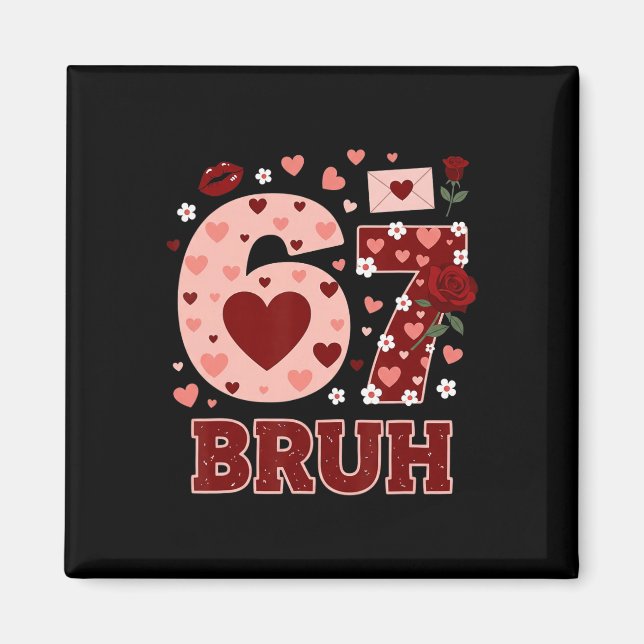 Imã 67 Seis Sete Bruh Valentim Divertido 6 7 Meme Meni (Frente)