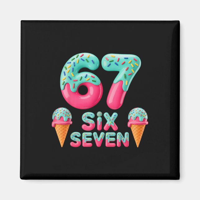 Imã 67 Sorvete Drip Meme Divertido Six Seven Geração A (Frente)