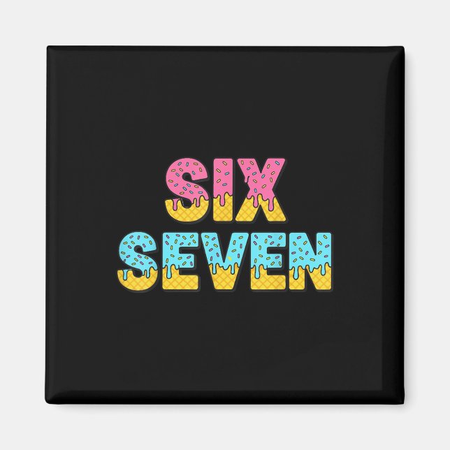 Imã 67 Sorvete Drip Meme Divertido Six Seven Geração A (Frente)