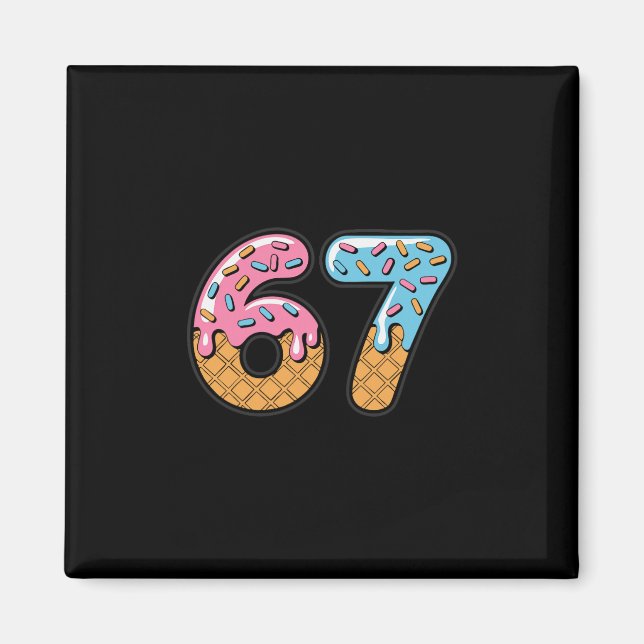 Imã 67 Sorvete Drip Meme Six Seven Gíria Gen Alpha 2 (Frente)