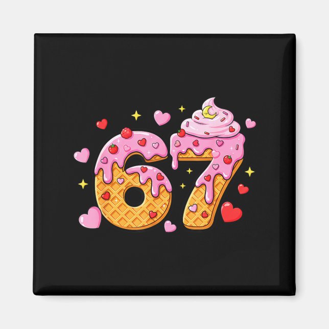 Imã 67 Sorvete Gotejamento Meme Seis Sete 6 7 Dia dos  (Frente)