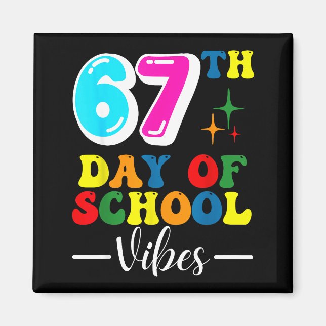 Imã 67th Day Of School Vibes 100 Days Of School Teache (Frente)