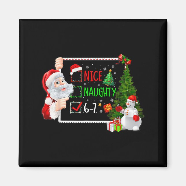 Imã 6-7 Meme Nice Naughty 67 Christmas Santa Says  (Frente)