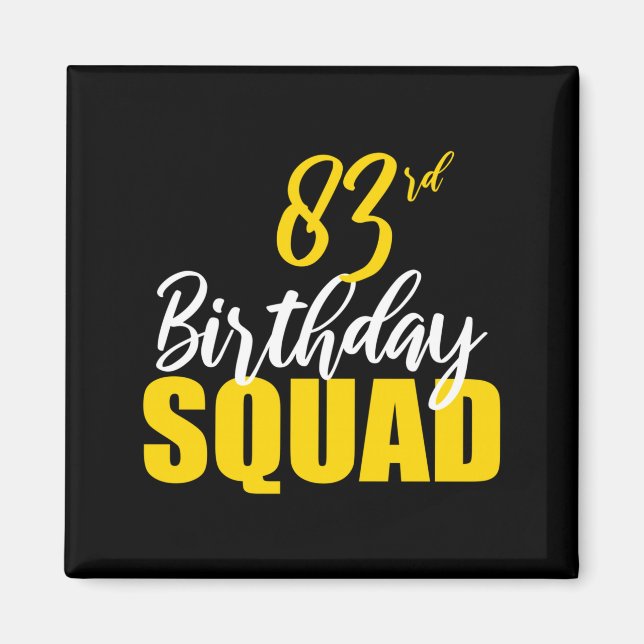 Imã 83rd Happy Birthday Squad Party Bday Family Group  (Frente)