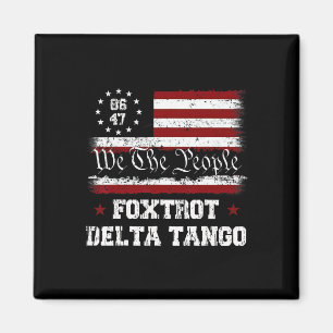 Imã 8647 Anti Trump Foxtrots Deltas Tangos Impeach 47