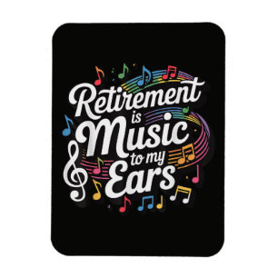 Ímã A Aposentadoria é Música Para Meus Ouvidos