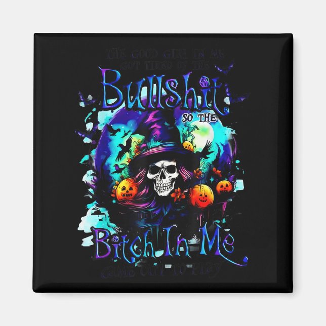 Imã A Boa Garota Em Mim Ficou Cansada Bruxa de Hallowe (Frente)