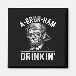 Imã A-bruh-ham A-bro-ham Drinkin Engraçado 4 De Julho 