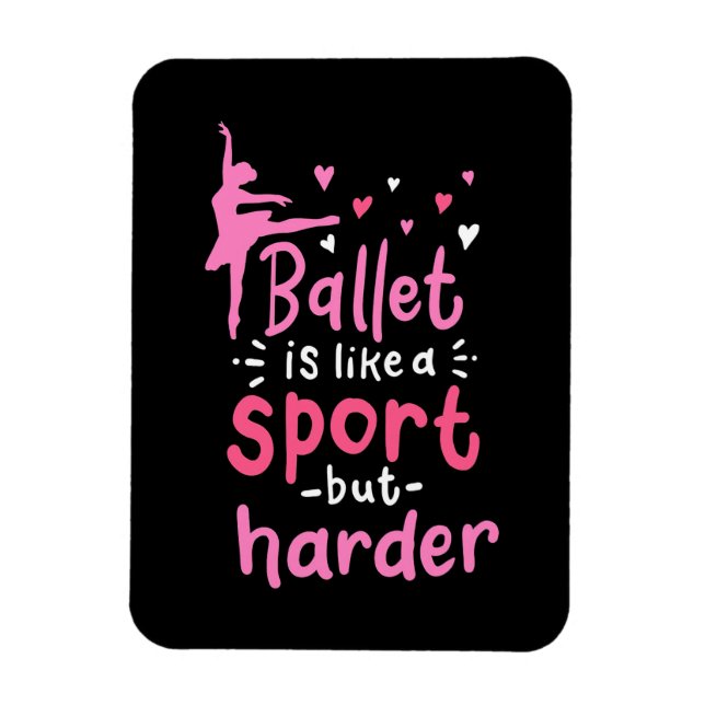 Ímã A Dança Do balé É Como Um Esporte, Mas Mais Difíci (Vertical)
