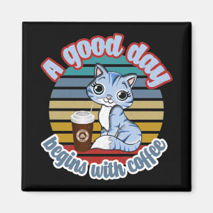 Imã A Good Day Begins With Coffee Cat Loves Coffee