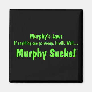 Imã A lei de Murphy... Murphy é uma merda!