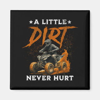 Imã A little dirt hurt funny quad 4 wheelers atv ridin
