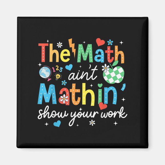 Imã A Math Aint Mathin Mostra Seu Trabalho Engraçado M (Frente)