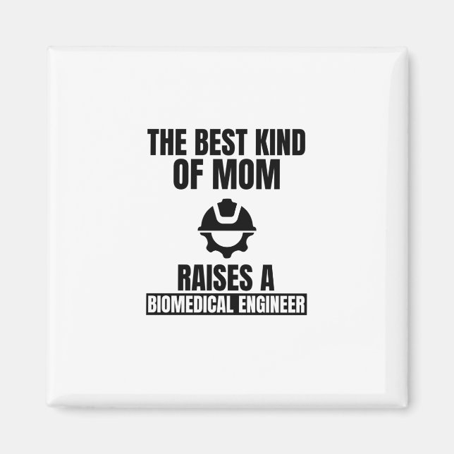 Imã A melhor mãe cria um engenheiro biomédico. (Frente)