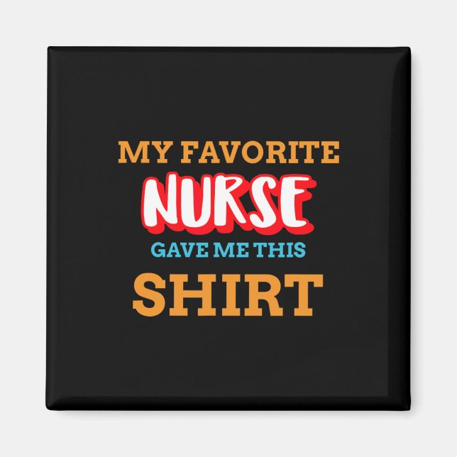 Imã A Minha Enfermeira Favorita Deu-Me Esta Engraçada  (Frente)