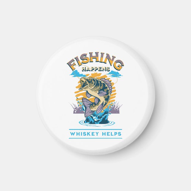 Imã A Pesca Acontece. Whiskey ajuda! (Frente)