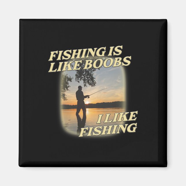 Imã A Pesca É Como Seio Eu Gosto De Pesca Pesca Amo (Frente)