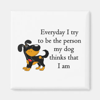 Imã A pessoa que meu cachorro pensa que eu sou
