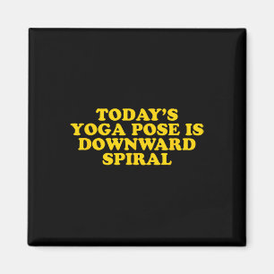Imã A pose de yoga de hoje é espiral descendente - Pia